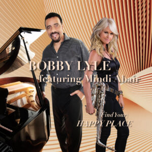 Bobby Lyle "Find Your Happy Place"